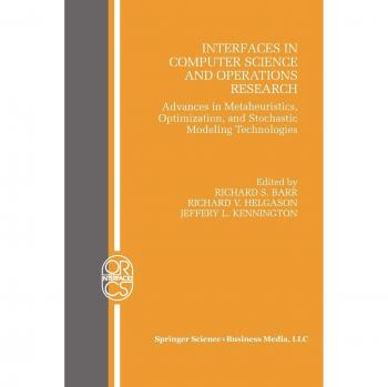 Interfaces in Computer Science and Operations Research: Advances in Metaheuristics, Optimization, and Stochastic Modeling Technologies