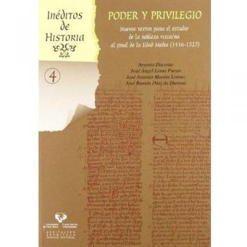 Poder y privilegio. Nuevos textos para el estudio de la nobleza vizcaína al final de la Edad Media (1416-1527)