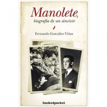Manolete, biografía de un sinvivir