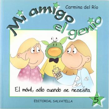 Mi amigo el genio 5: El móvil, sólo cuando se necesita. (Tapa blanda).
