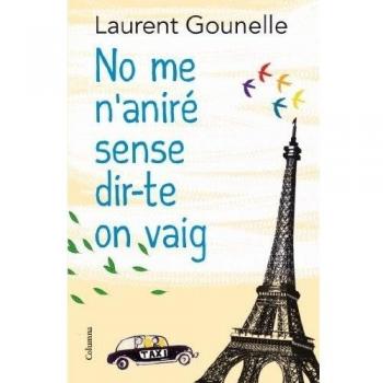 No me n'aniré sense dir-te on vaig