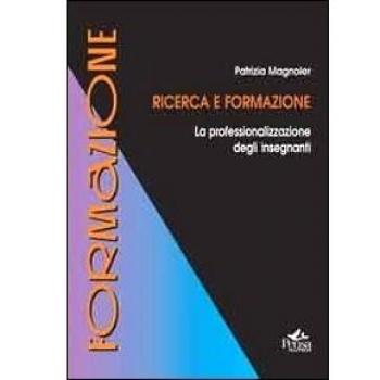 Ricerca e formazione. La professionalizzazione degli insegnanti