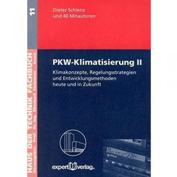 PKW-Klimatisierung / PKW-Klimatisierung, II:: Klimakonzepte, Regelungsstrategien und Entwicklungsmethoden heute und in Zukunft