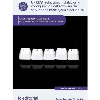 Selección, instalación y configuración del software de servidor de mensajería electrónica. Ifct0509