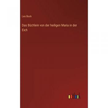 Das Büchlein von der heiligen Maria in der Eich
