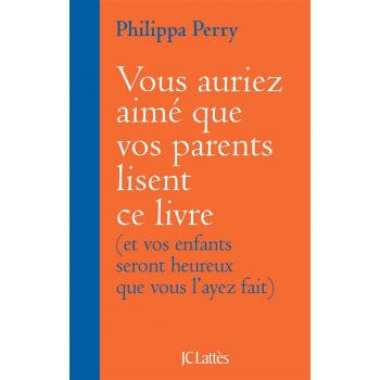 Vous auriez aimé que vos parents lisent ce livre: (et vos enfants seront heureux que vous l'ayez fait) (Essais et documents)