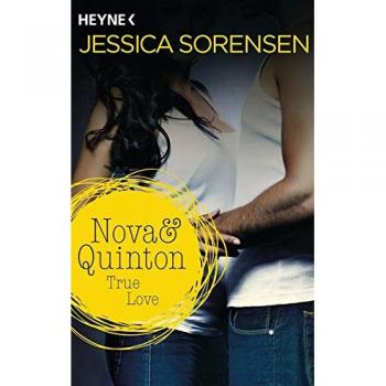 Jessica Sorensen Nova & Quinton. True Love: Nova & Quinton 1