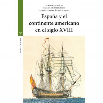 España y el continente americano en el siglo XVIII. NUEVO. ENVÍO URGENTE