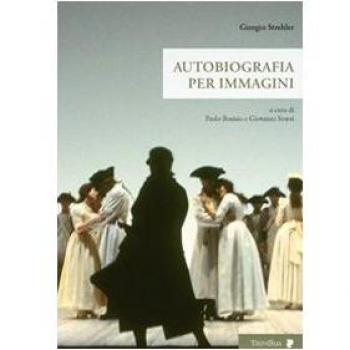 Giorgio Strehler. Autobiografia per immagini