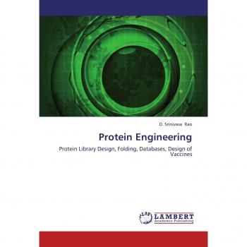 Protein Engineering: Protein Library Design, Folding, Databases, Design of Vaccines