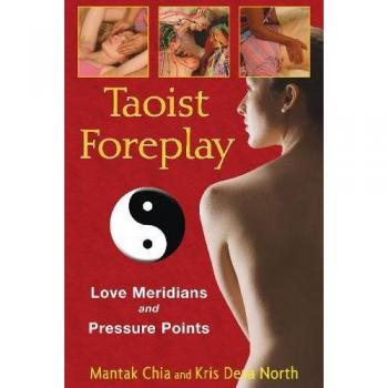 Taoist Foreplay : Love Meridians and Pressure Points