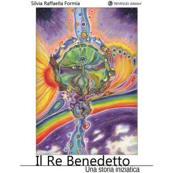 Il re Benedetto. Una storia iniziatica