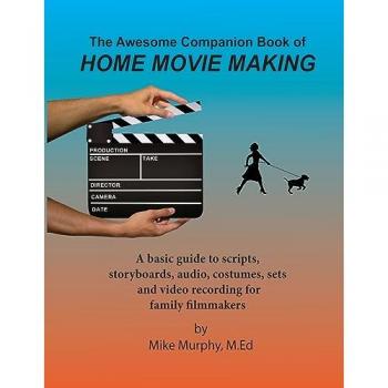 The Awesome Companion Book of Home Moviemaking