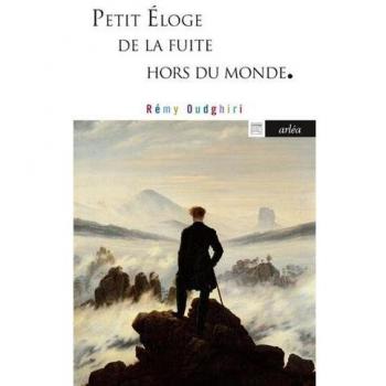 Petit éloge de la fuite hors du monde