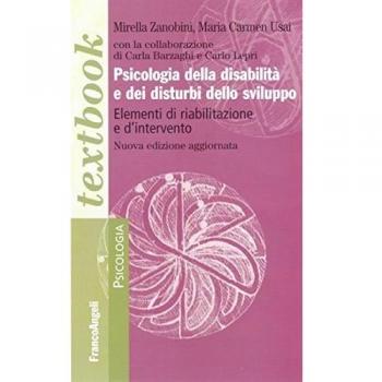 Psicologia della disabilità e dei disturbi dello sviluppo. Elementi di riabilitazione e d'intervento