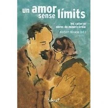 Un amor sense Límits: Les catorze obres de misericòrdia