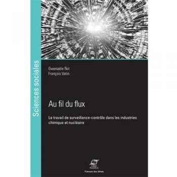 Au fil du flux: Le travail de surveillance-controle dans les industries chimique