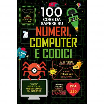 100 cose da sapere su numeri, computer e codici