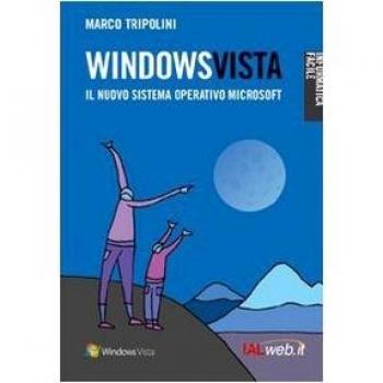 Windows Vista. Il nuovo sistema operativo Microsoft