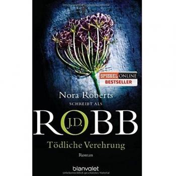 Tödliche Verehrung: Roman (Eve Dallas, Band 28)