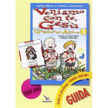 Veniamo con te, Gesù. Guida al catechismo «Venite con me»
