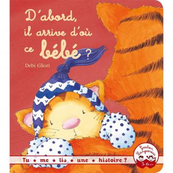 Debi Gliori D'Abord, Il Arrive D'Où Ce Bébé ?