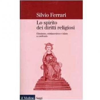 Lo spirito dei diritti religiosi. Ebraismo, cristianesimo e Islam a confronto