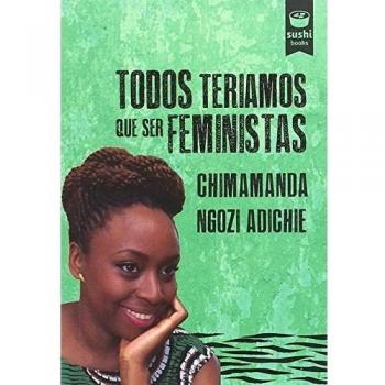 TODOS TERÍAMOS QUE SER FEMINISTAS