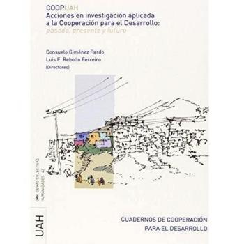 Acciones en investigación aplicada a la cooperación para el desarrollo: pasado, presente y futuro (Tapa blanda).