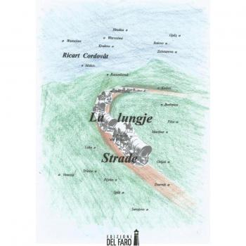 La lungje strade (le lunghe strade). Testo italiano e friulano