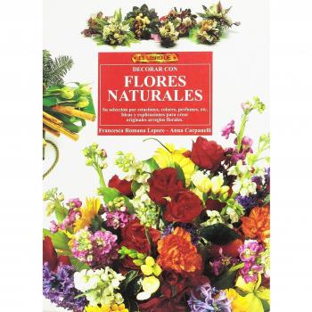 El libro de DECORAR CON FLORES NATURALES
