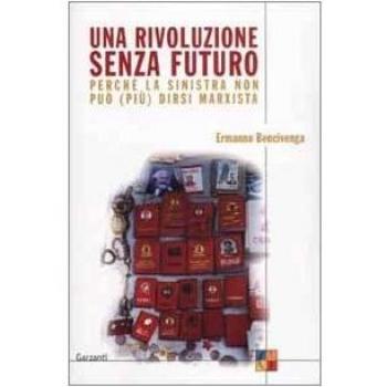 Una rivoluzione senza futuro. Perché la sinistra non può