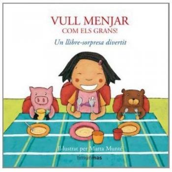 Vull menjar com els grans!