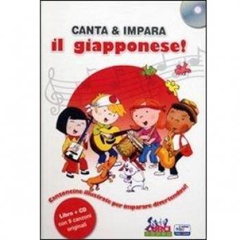 Canta e impara il giapponese! Ediz. illustrata. Con CD Audio