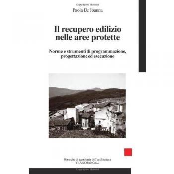 Il recupero edilizio nelle aree protette. Norme e strumenti di programmazione, progettazione ed esecuzione