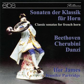 Beethoven/Cherubini/Danzi: Classical Horn Sonatas