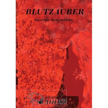 Blutzauber: die erste Auserwählte
