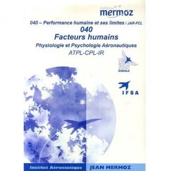 Performance humaine et ses limites JAR-FCL : Facteurs humains, physiologie et psychologie aéronautiques ATPL-CPL-IR
