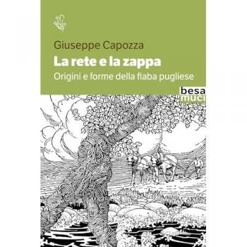 La rete e la zappa. Origini e forme della fiaba pugliese