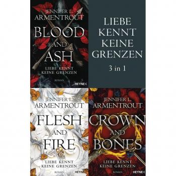 Liebe kennt keine Grenzen 1-3: Blood & Ash / Flesh & Fire / Crown & Bones