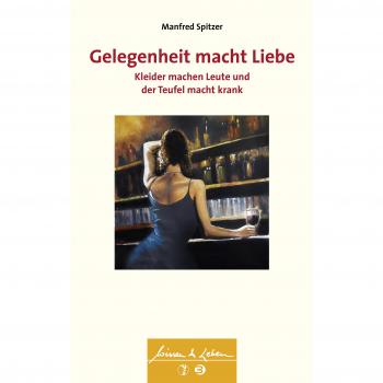 Gelegenheit macht Liebe, Kleider machen Leute und der Teufel macht krank