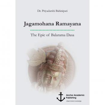 Jagamohana Ramayana. The Epic of Balarama Dasa