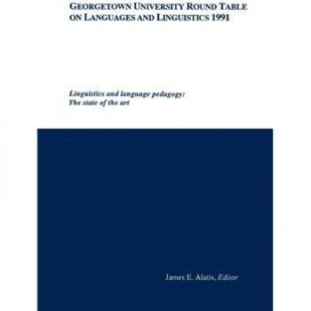 Georgetown University Round Table on Languages and Linguistics GURT 1991 Linguistics and Language Pedagogy