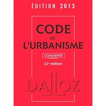 Code de l'urbanisme 2013, commenté