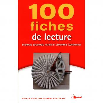 100 fiches de lecture en économie, sociologie, histoire et géographie économiques