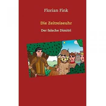 Die Zeitreiseuhr: Der falsche Dimitri