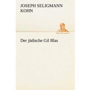 Kohn, Joseph Seligmann Der Jüdische Gil Blas (Tredition Classics)
