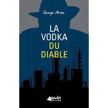 La vodka du diable : Une nouvelle enquête d'Andreï Mladin