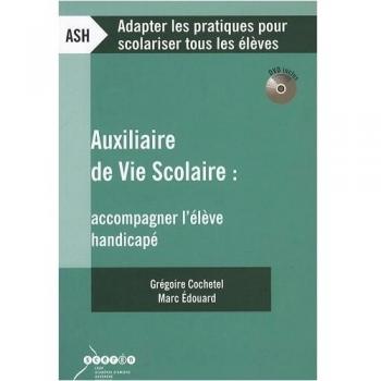 Auxiliaire de vie scolaire : Accompagner l'élève handicapé (1DVD)
