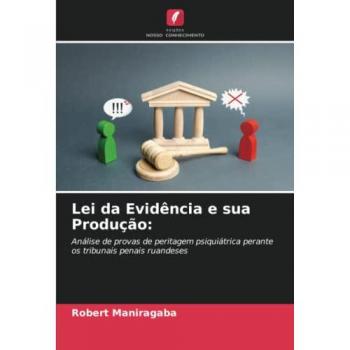 Maniragaba, Robert: Lei da Evidência e sua Produção: